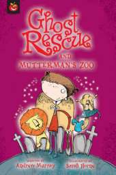 Ghost Rescue and Mutterman`s Zoo