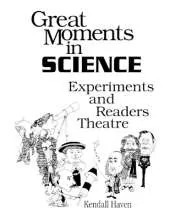 Great Moments in Science: Experiments and Readers Theatre