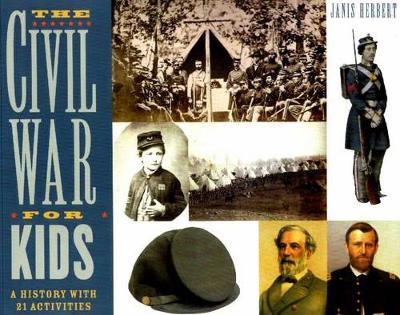 The Civil War for Kids: A History with 21 Activities