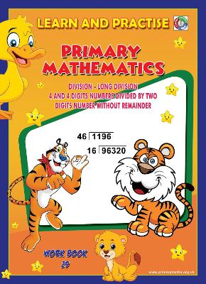 LEARN AND PRACTISE,   PRIMARY MATHEMATICS,    WORKBOOK  ~ 29: Long Division 4 and 5 Digits Numbers Divide by Two Digits Number Without Remainder