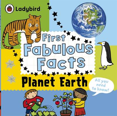 Planet Earth: Ladybird First Fabulous Facts