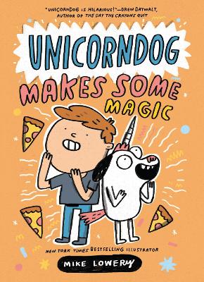 Unicorndog #2: Unicorndog Makes Some Magic: A Graphic Novel