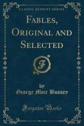 Fables, Original and Selected (Classic Reprint)