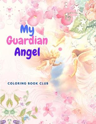 My Guardian Angel: Activity Book for Kids with Beautiful Pages to Color