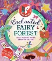 Paperplay - Enchanted Fairy Forest: Over 25 Paper Craft Projects for Kids Who Love Fairies