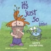 It's Just So...Little!: Lizzy's New Baby Story