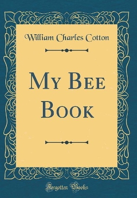My Bee Book (Classic Reprint)