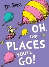 Oh, The Places You'll Go!