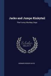 Jacko and Jumpo Kinkytail: The Funny Monkey Boys
