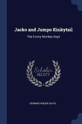 Jacko and Jumpo Kinkytail: The Funny Monkey Boys