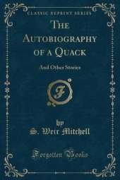 The Autobiography of a Quack: And Other Stories (Classic Reprint)