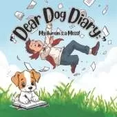 "Dear Dog Diary: My Human's a Mess!" for pet lovers, a dogs point of view, for any owner who's ever felt judged by their pet