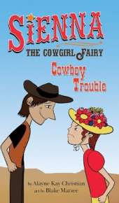 Sienna, the Cowgirl Fairy: Cowboy Trouble