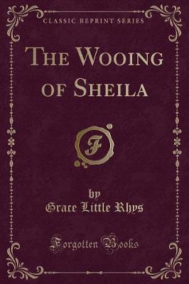 The Wooing of Sheila (Classic Reprint)