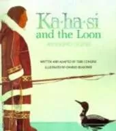 Ka-ha-si and the Loon: An Eskimo Legend