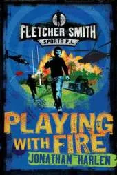 Playing with Fire