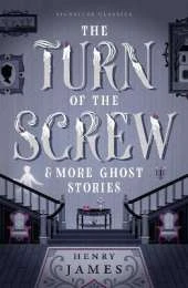 The Turn of the Screw & More Ghost Stories