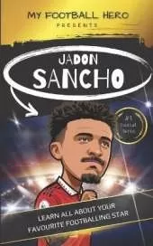 My Football Hero: Jadon Sancho: Learn all about your favourite footballing star