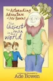 The Astounding Adventure of Mr Bowns: The Laziest Man in the World