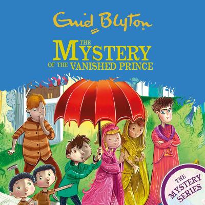 The Mystery Series: The Mystery of the Vanished Prince: Book 9