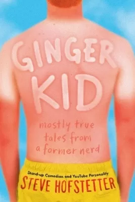 Ginger Kid: Mostly True Tales from a Former Nerd