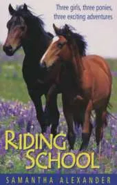 Riding School: Three Girls, Three Ponies, Three Exciting Adventures