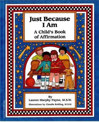 Just Because I Am: A Child's Book Of Affirmation