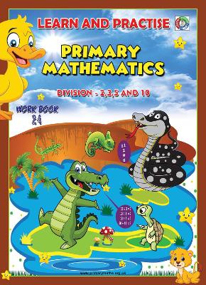 LEARN AND PRACTISE,   PRIMARY MATHEMATICS,   WORKBOOK ~ 24: Division - 2,3,5 and 10