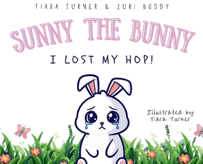 Sunny The Bunny: I Lost My Hop!