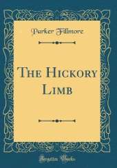 The Hickory Limb (Classic Reprint)