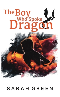 The Boy Who Spoke Dragon