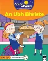 COSAN NA GEALAI An Ubh Bhriste: 2nd Class Fiction Reader 7a