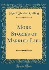 More Stories of Married Life (Classic Reprint)