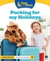 OVER THE MOON Packing for my Holidays: Junior Infants Non-Fiction Reader 9
