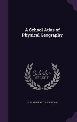 A School Atlas of Physical Geography