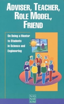 Adviser, Teacher, Role Model, Friend: On Being a Mentor to Students in Science and Engineering