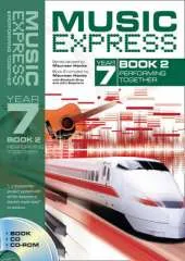 Music Express Year 7 Book 2: Performing Together (Book + CD + CD-ROM)