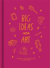Big Ideas from Art: Inspiring young minds to love and enjoy art