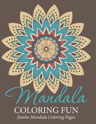 Mandala Coloring Fun: Jumbo Mandala Coloring Pages