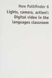 Lights, Camera, Action!: Digital Video in the Languages Classroom