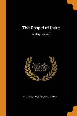 The Gospel of Luke: An Exposition