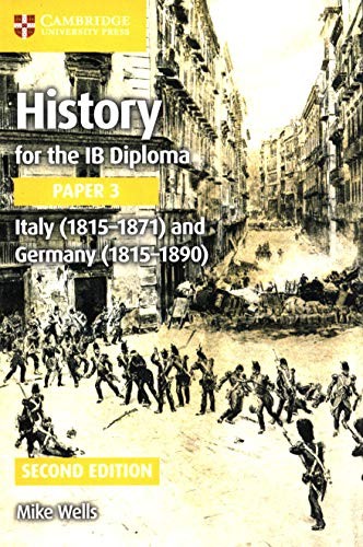 History for the IB Diploma Paper 3 Italy (1815-1871) and Germany (1815-1890)