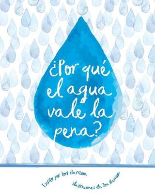 ?por Que El Agua Vale La Pena?