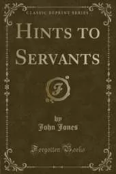 Hints to Servants (Classic Reprint)