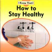 I Know That: How To Stay Healthy