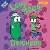 Love Your Neighbor / VeggieTales: Stickers Included!