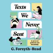 Texts We Never Sent: The unmissable debut novel from the friendship of Ally & G