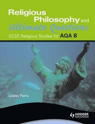 AQA Religious Studies B: Religious Philosophy and Ultimate Questions