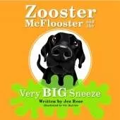 Zooster McFlooster And The Very Big Sneeze