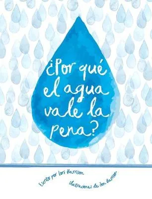 ?por Que El Agua Vale La Pena?